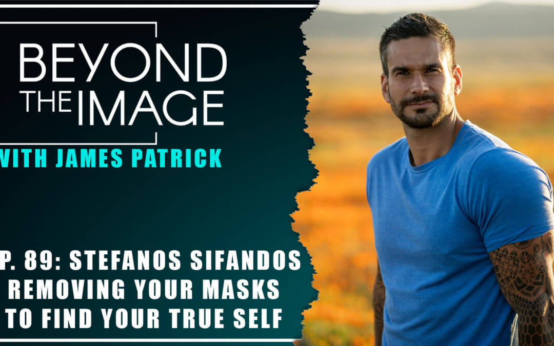 BTI #089: Removing Your Masks to Find Your True Self with Stefanos Sifandos