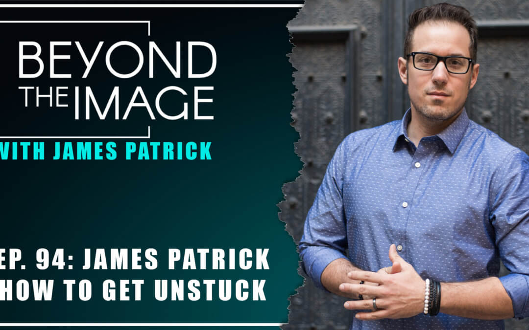 BTI #094: How to Get Unstuck