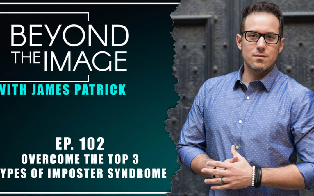 BTI #102: Overcome the Top 3 Types of Imposter Syndrome