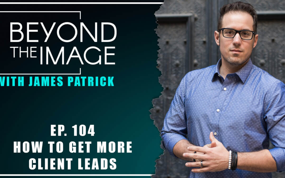 BTI #104: How to Get More Client Leads