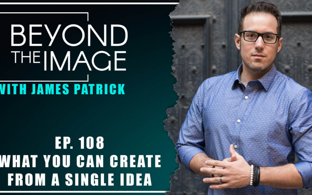 BTI #108: What You Can Create From a Single Idea