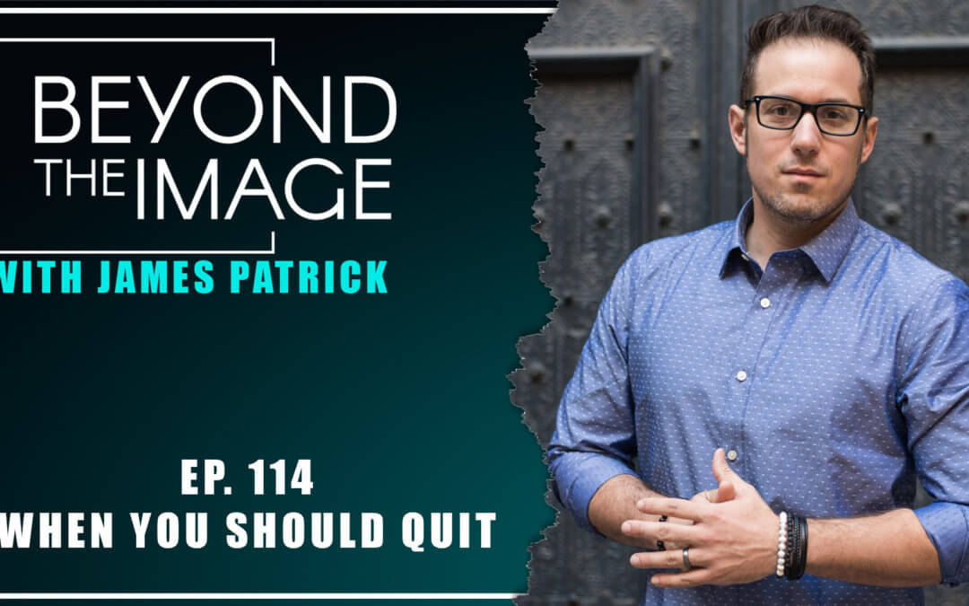 BTI #114: When You Should Quit