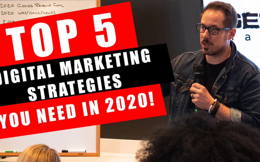 Top 5 Digital Marketing Strategies You Need in 2020