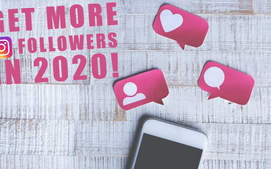 How to Get More Instagram Followers in 2020