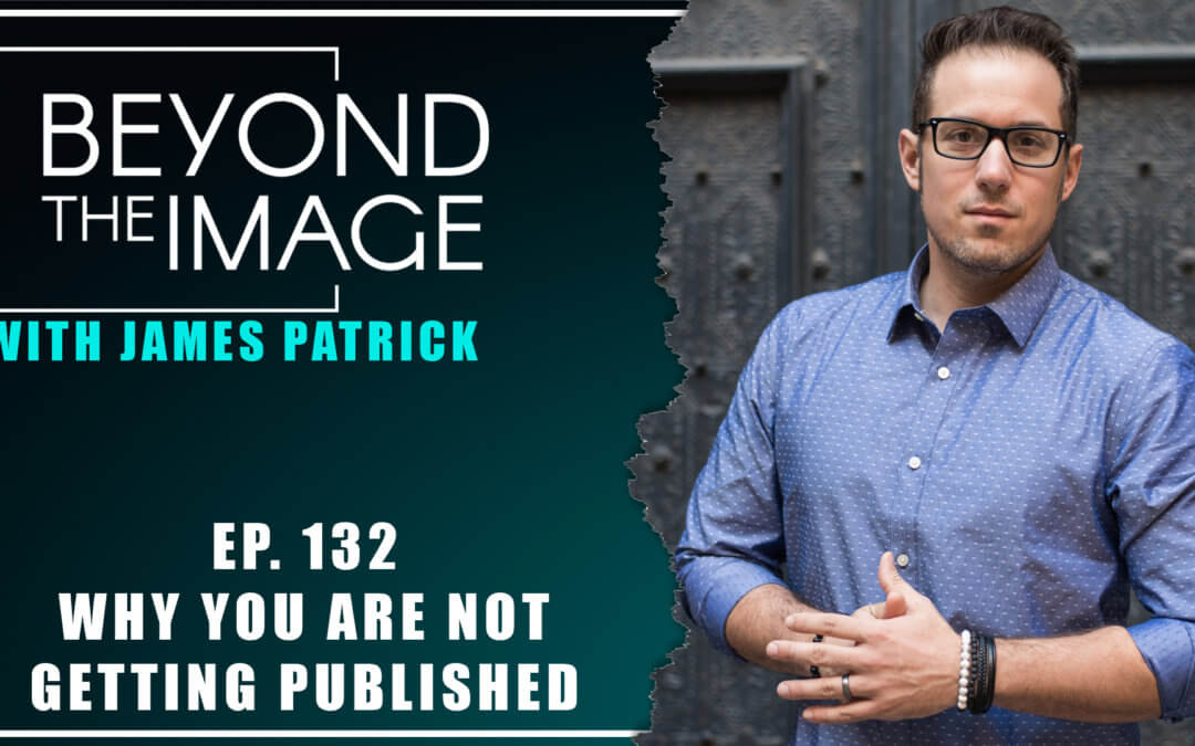 BTI #132: Why You Are Not Getting Published