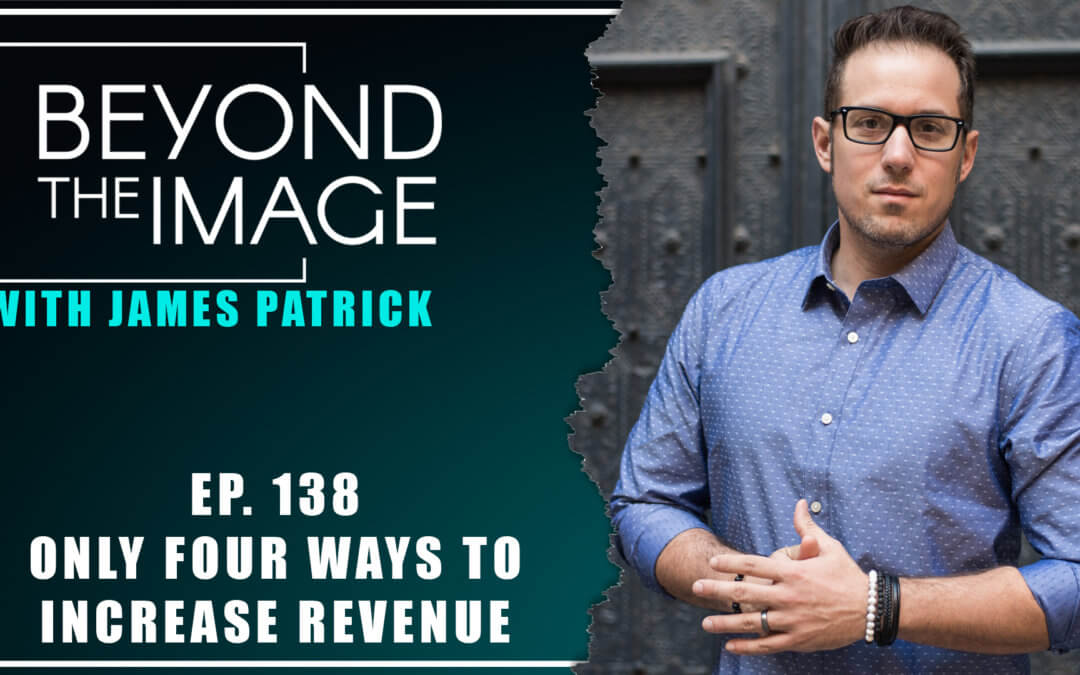 BTI #138: The Only 4 Ways to Increase Revenue