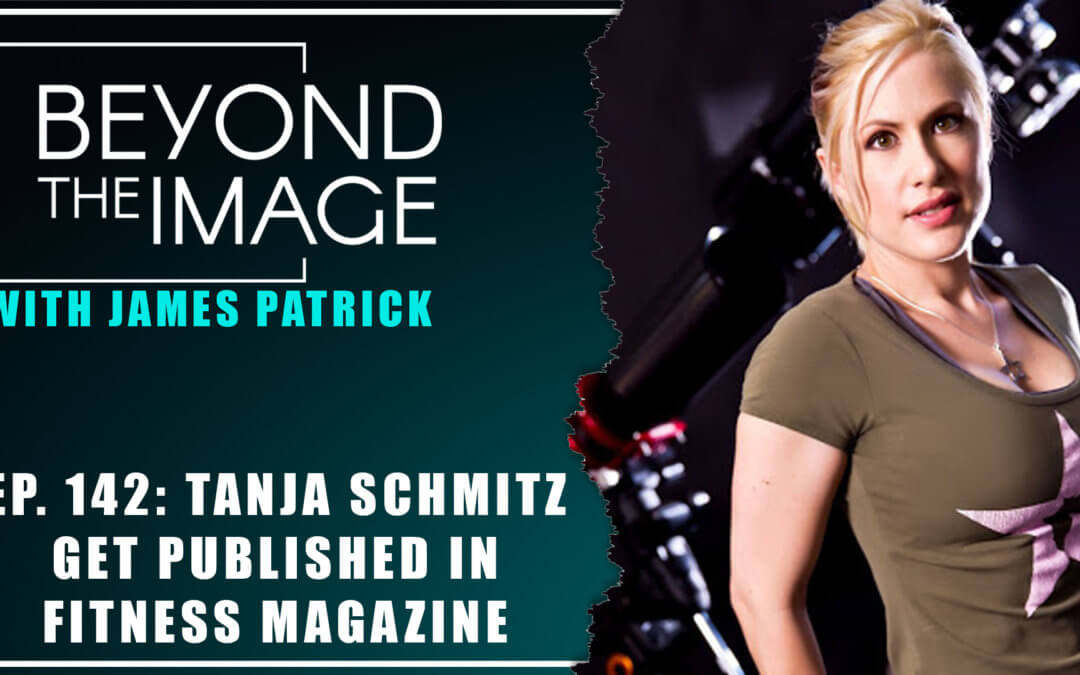 BTI #142: How to Get Published in Fitness Magazine with Tanja Schmitz