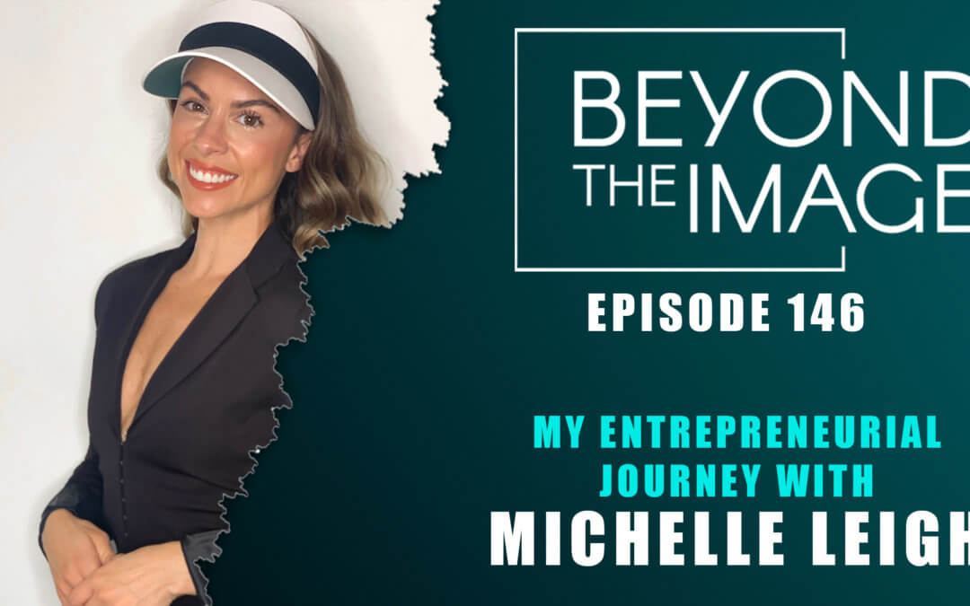 BTI #146: My Entrepreneurial Journey with Michelle Leigh