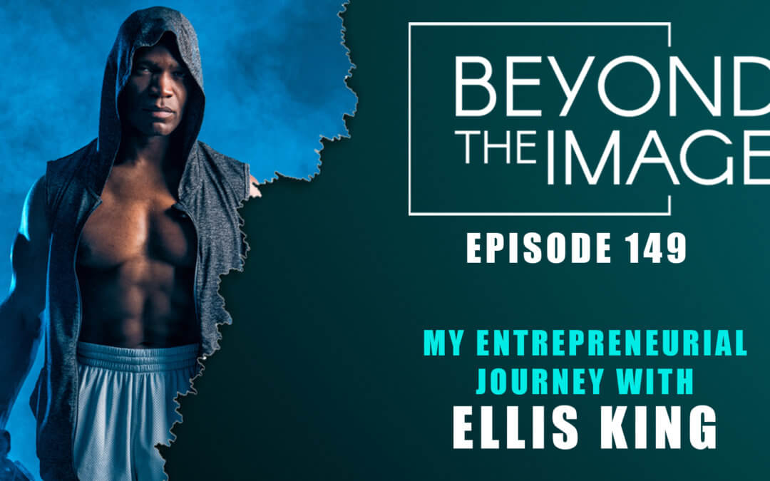 BTI #149: My Entrepreneurial Journey with Ellis King