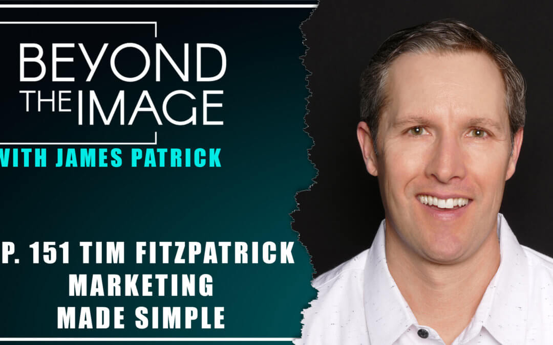 BTI #151: Making Marketing Simple and Implementable with Tim Fitzpatrick