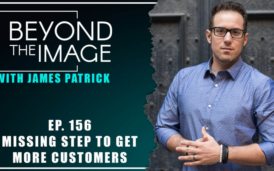 BTI #156: Missing Step to Get More Customers