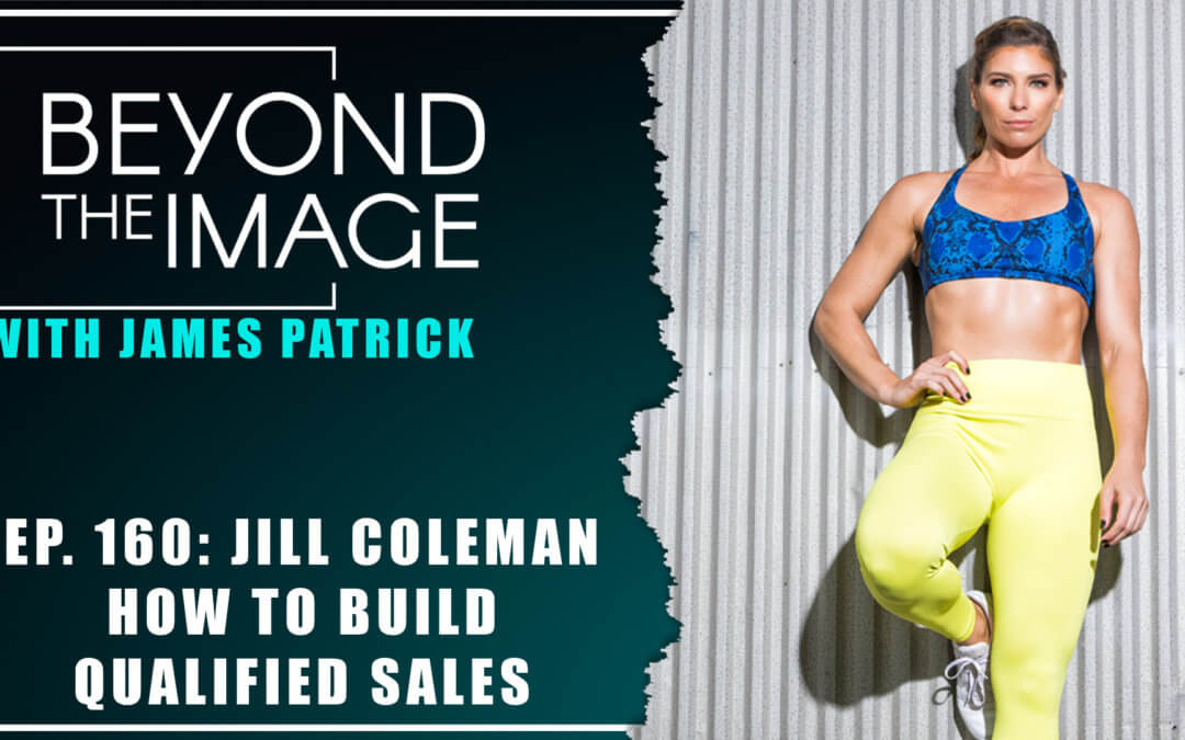 BTI #160: Building Qualified Sales with Jill Coleman