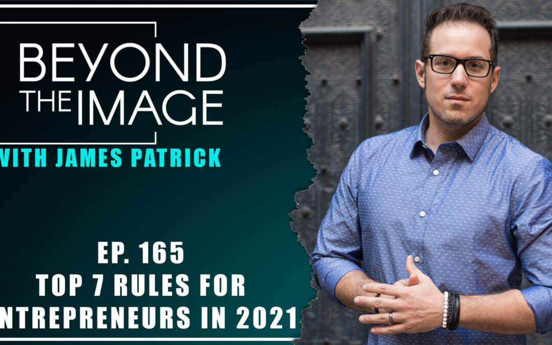 BTI #165: Top 7 Rules for Entrepreneurs in 2021