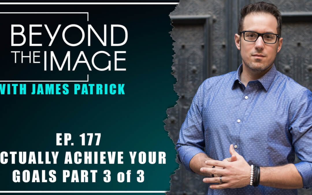 BTI #177: Actually Achieve Your 2021 Goals Part 3