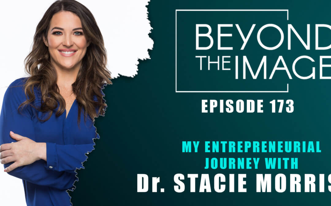 BTI #173: My Entrepreneurial Journey with Dr. Stacie Morris