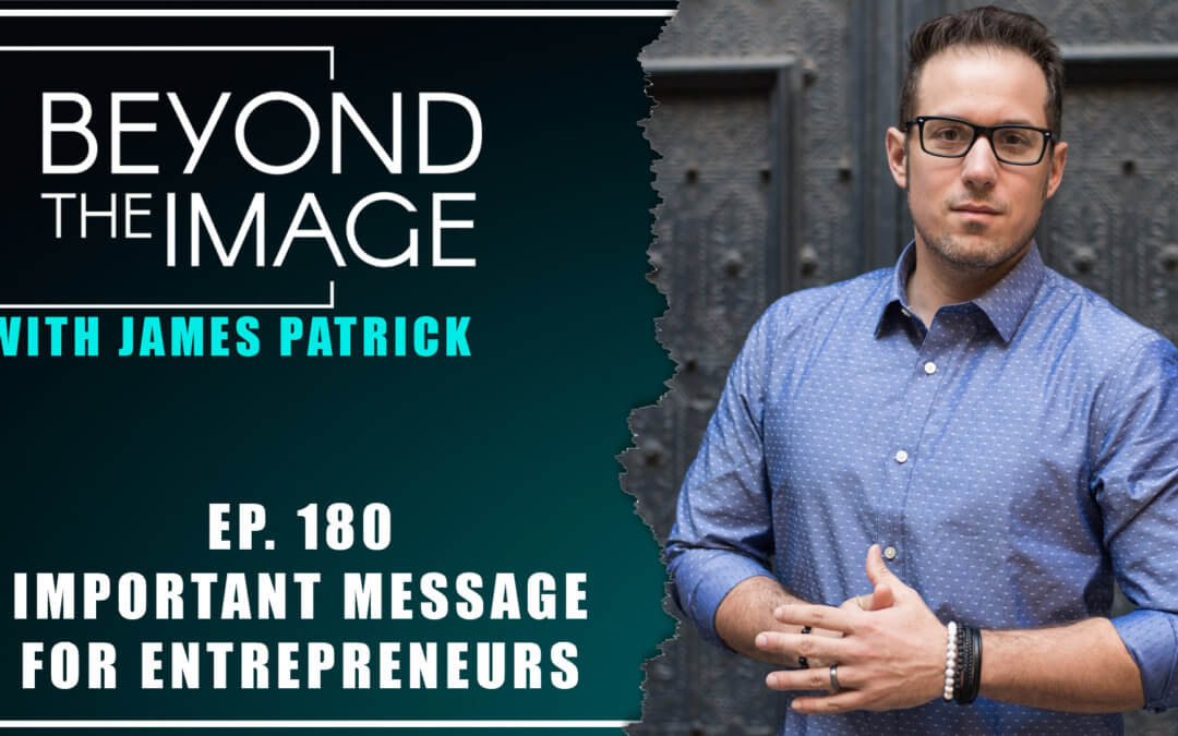 BTI #180: Important Message for Entrepreneurs