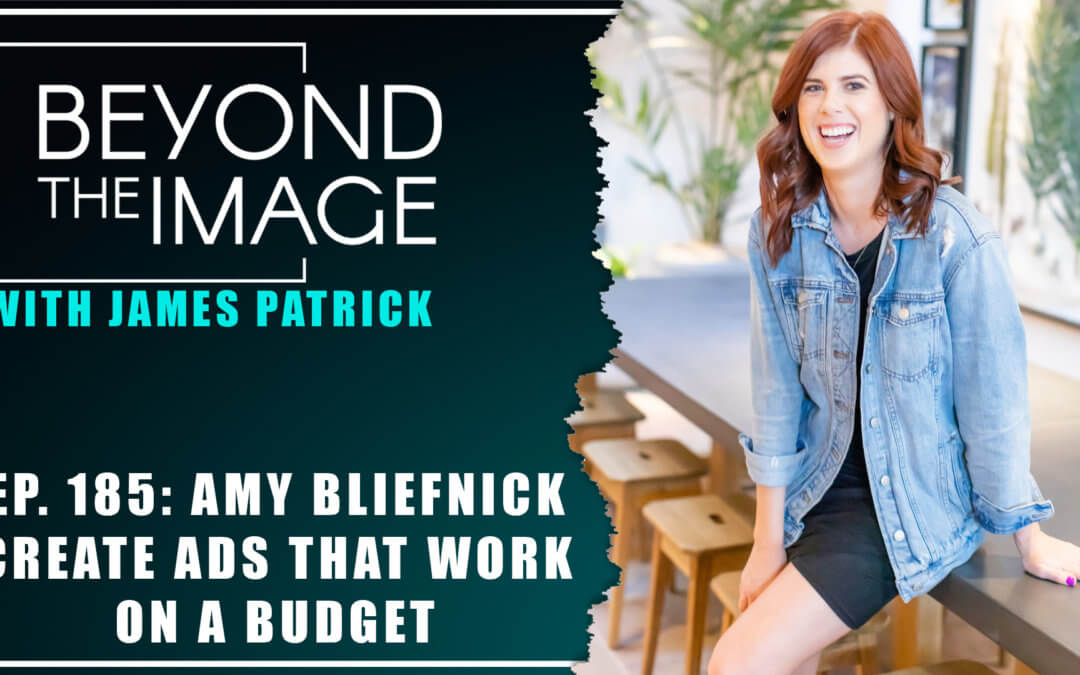 BTI #185: Create Ads that Work on a Budget with Amy Bliefnick