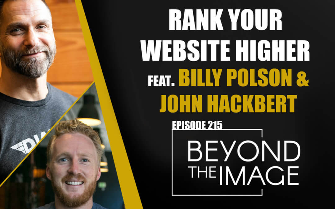 BTI #215: Rank Your Website Higher with Billy Polson & John Hackbert