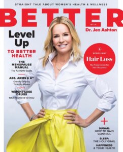Better With Dr. Jen Ashton First Issue Photographed by James Patrick